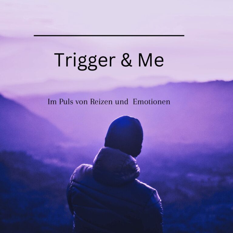 Mehr über den Artikel erfahren Trigger & Me